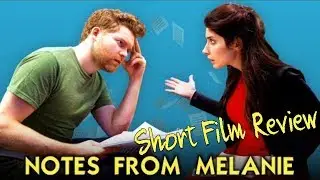 Notes From Melanie Short Film Review