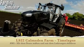 Timelapse Calmsden Farm #001 im LS22 - Wir mähen mit dem Deutz Warrior