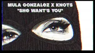 #CARTELMOB X Knots - She Wants You #CARTELMOB