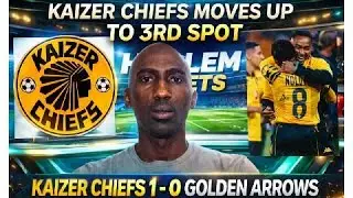 KAIZER CHIEFS MOVE INTO 3RD SPOT! CHIEFS 1- 0 ARROWS