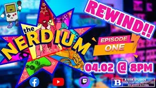 The Nerdium (Episode 1)