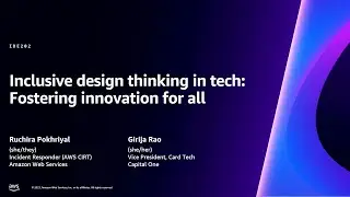 AWS re:Invent 2023 - Inclusive design thinking in tech: Fostering innovation for all (IDE202)