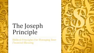 The Joseph Principle: Ancient Biblical Wisdom For Modern Financial Success