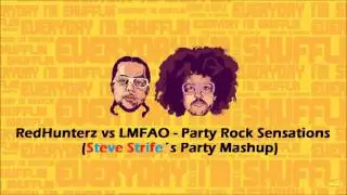 RedHunterz vs LMFAO - Party Rock Sensations (Steve Strife&acute;s Party Mashup)