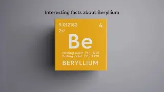 Interesting facts about Beryllium