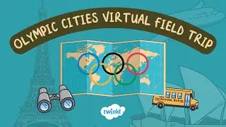 Olympic Games Host Cities Virtual Field Trip | Twinkl Adventures | Twinkl USA