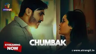 CHUMBAK | Atrangii Originals Web Series Trailer | Streaming Now on Atrangii App