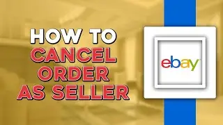 How To Cancel An Order As A Seller (Easiest Way)