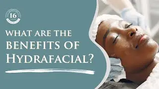 Hydrafacial Benefits Explained
