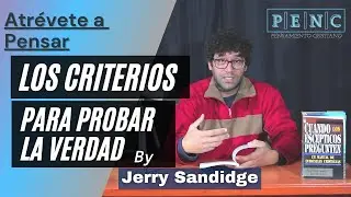 Los criterios para probar la verdad (ATRÉVETE A PENSAR by Jerry Sandidge )por Pensamiento Cristiano