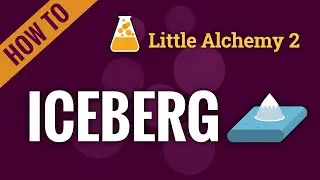 How to make ICEBERG in Little Alchemy 2