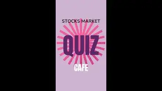 stock market quiz / quiz cafe