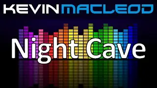 Kevin MacLeod: Night Cave
