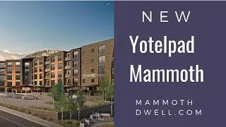 NEW Yotelpad development in Mammoth Lakes