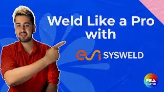 Weld Like a Pro: Finite Element Welding Simulation Course (SYSWELD)
