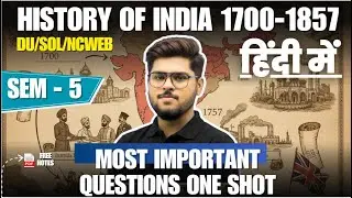 History of India 1700&ndash;1857 in Hindi | DU SOL NCWEB Sem 5 | Exam Oriented One Shot