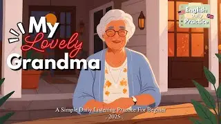 Grandma&rsquo;s Memory | English Listening Practice English with Real Emotion