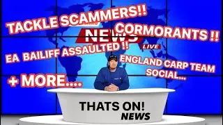 EA OFFICER ASSAULTED, CORMORANTS, SCAMMERS, ENGLAND CARP TEAM SOCIAL, TUESDAY NEWSDAY ANGLING NEWS