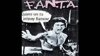 F.A.N.T.A. - Quiero ser tu Johnny Ramone (1999) (FULL EP)