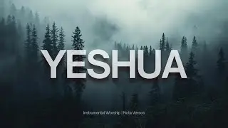 Fundo Musical Para Ora&ccedil;&atilde;o | Yeshua | Jesus | Instrumental Worship | Fundo de Ora&ccedil;&atilde;o