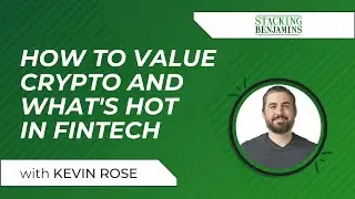 UNCUT VERSION: Kevin Rose on How to Value Crypto and What's Hot in Fintech