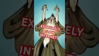 I CAST EXTREMELY SLOW INTERNET!