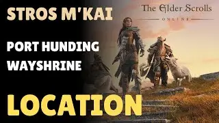 The Elder Scrolls Online | Port Hunding Wayshrine | Stros M'Kai Wayshrines
