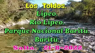 Los Toldos - Lipeo - R&iacute;o Lipeo - Parque Nacional  Barit&uacute;.  Salta.  21-Ago-2022