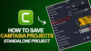 How to Save Camtasia Projects as Standalone Project Files in Camtasia 2025