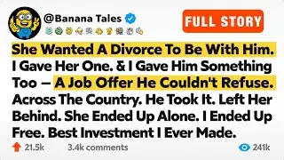 She Wanted A Divorce To Be With Him. I Gave Her One. And I Gave Him Something Too — A Job...