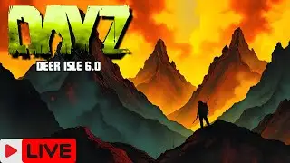 DAYZ LIVE - SURVIVING DEER ISLE 6.0 - SOLO - EPISODE 1027