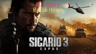 Sicario 3: Capos &ndash; Full Story Breakdown | Everything We Know So Far!