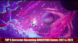 TOP 5 Awesome Upcoming ADVENTURE Games 2021 & 2022 | PS5, Xbox Series X, PS4, Xbox One, PC
