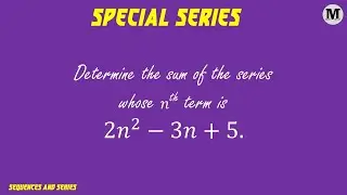 2.1 | Special Sequences and Series | Sum to n Terms of Special Series - Prob 1