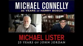 Michael Connelly and Michael Lister discuss 30 years of Harry Bosch and 25 years of John Jordan