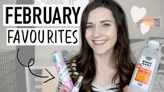 MY FEBRUARY FAVOURITES 2018 || BETHANY FONTAINE
