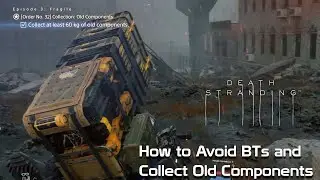 Death Stranding - Order No. 32 Collection: Collect 60kg of Old Components Walkthrough