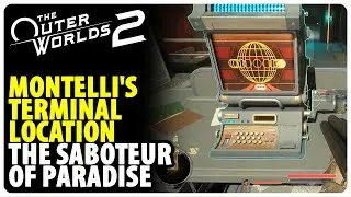 Montelli's Terminal Location - The Saboteur Of Paradise | The Outer Worlds 2
