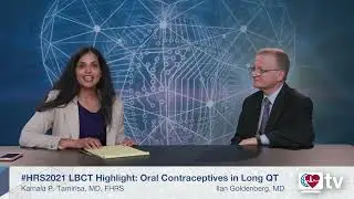 HRStv Update: #HRS2021 LBCT Oral Contraceptives in Long QT with Ilan Goldenberg, MD
