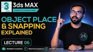 Lecture 6 | Object Placement, Angle Snap & Object Snap Tool | 3ds Max Complete Course