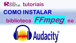 Como instalar biblioteca FFmpeg no AUDACITY no Windows