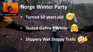 Plenty Gorge Norge birthday party on wet & slippery winter trails. GoPro 7 White test, not impressed