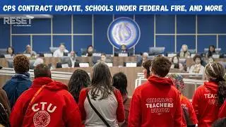 WBEZ&rsquo;s Weekly News Recap, March 21, 2025: CPS contract update, schools under federal fire, and more