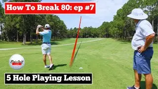 How To Break 80 ep #7: A Playing Lesson & Golf Course Management