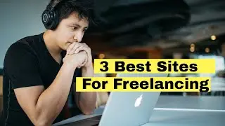 Top 3 Freelancing Websites in 2020 | Best Earning Website