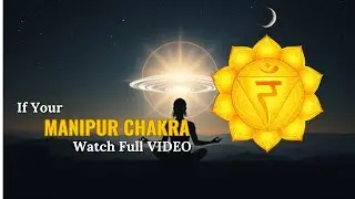 Signs of Blocked Manipura Chakra l BLOCKED मणिपुर चक्र के लक्षण l Watch Full Video