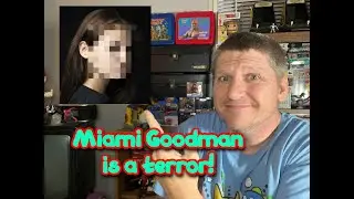 Miami Goodman Needs to Be Stopped! Video Game Pick-Ups. Trade Show is this Week.