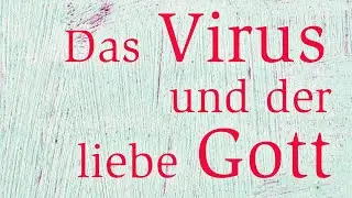 Das Virus und der liebe Gott