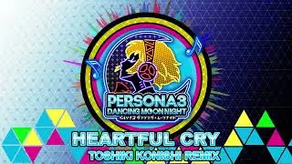 Heartful Cry - Toshiki Konishi Remix - Persona 3 Dancing In Moonlight