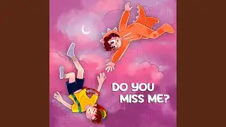 Do You Miss Me? (feat. Koryin) (feat. Koryin)